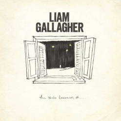 Liam Gallagher - All Youre Dreaming Of 